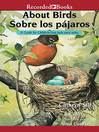 Cover image for About Birds/Sobre los pajaros